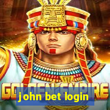 john bet login